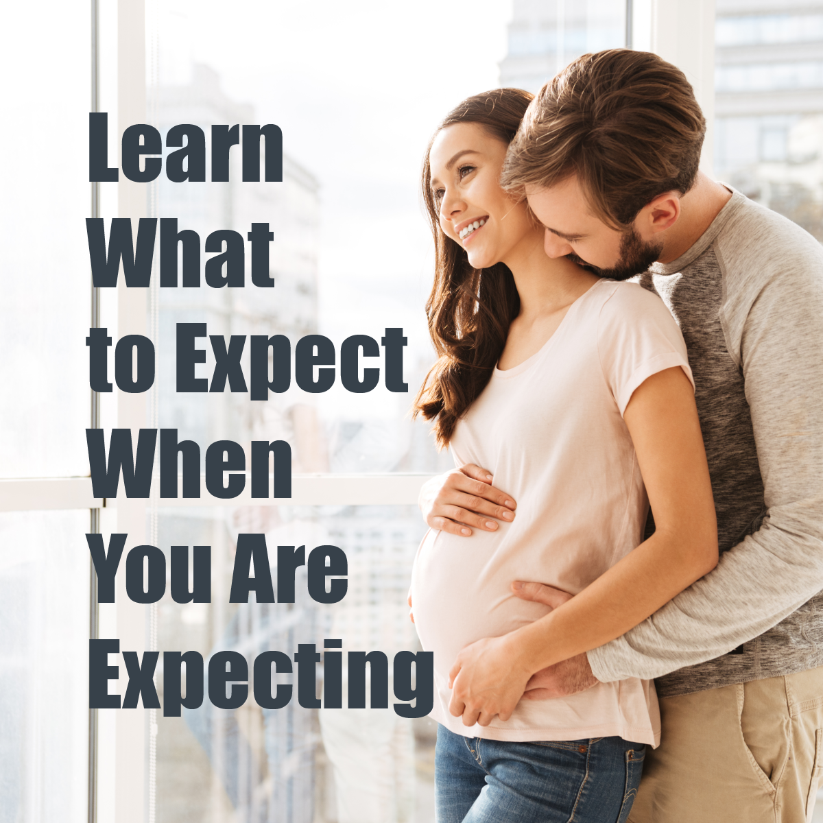 Learn what to expect when you are expecting.
