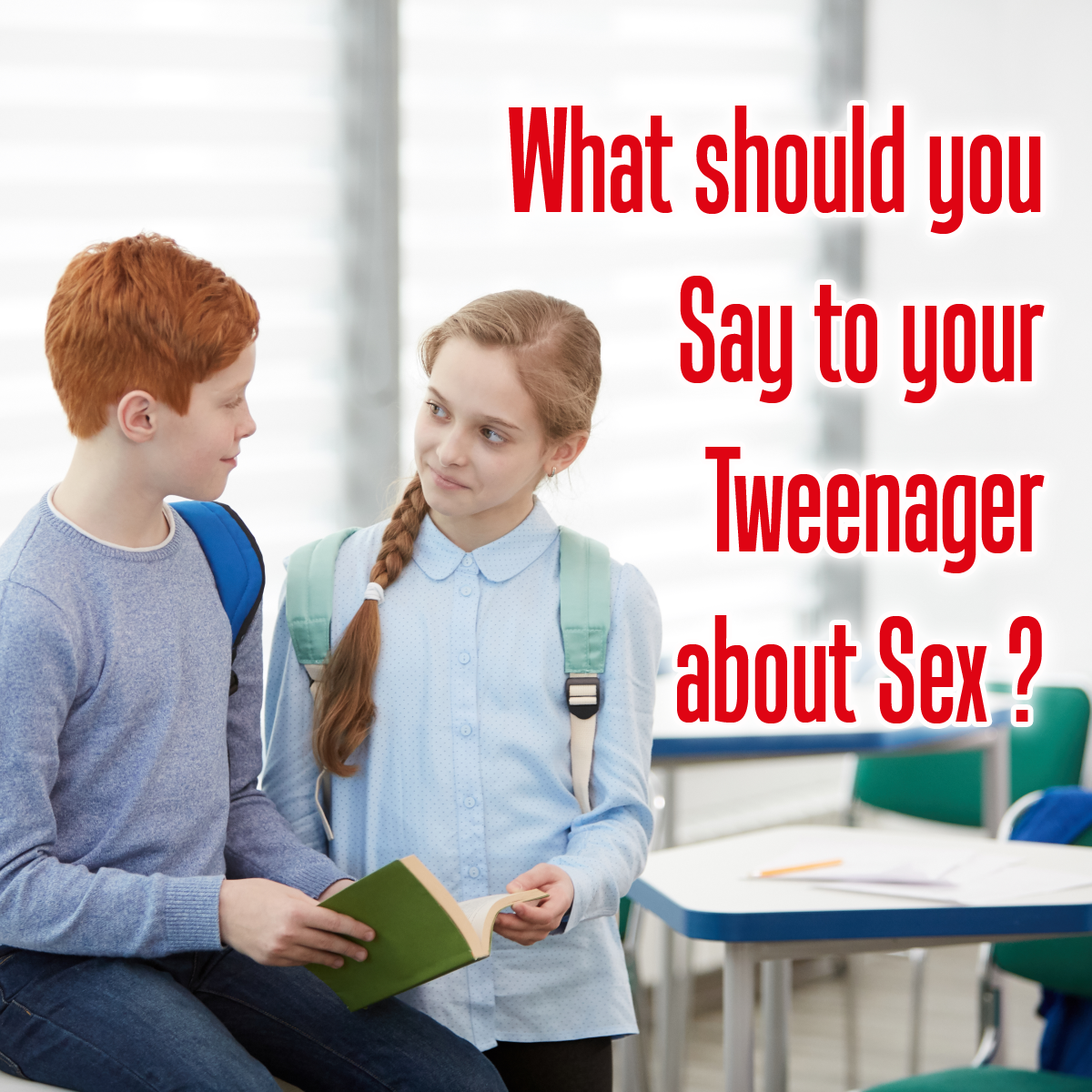 What should you say to your tweenager about sex?