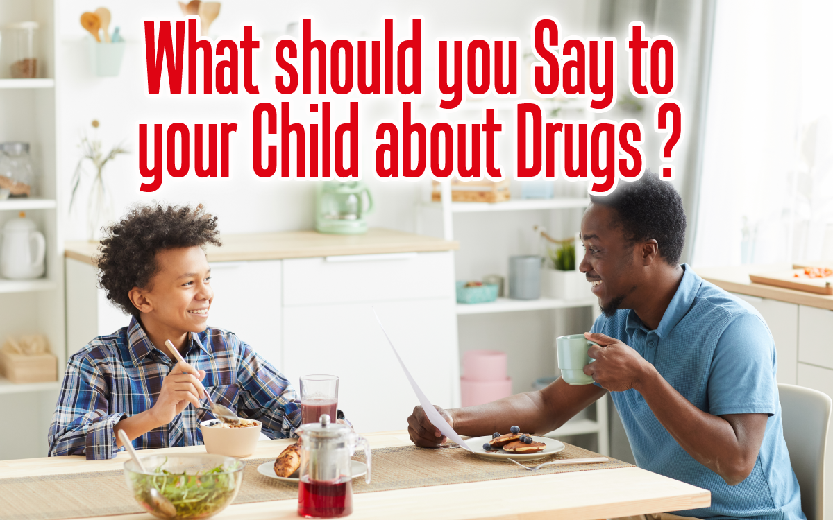 What should you say to your child about drugs?