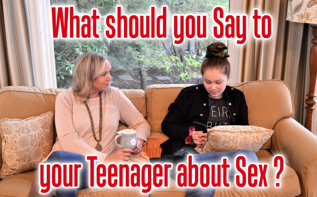 What should you say to your teenager about sex?