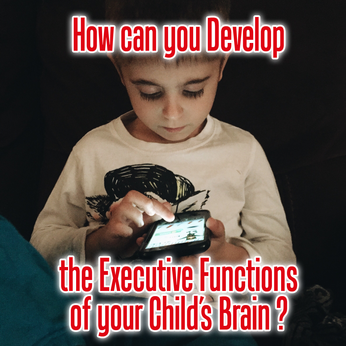 How can you develop the executive functions of your child’s brain?