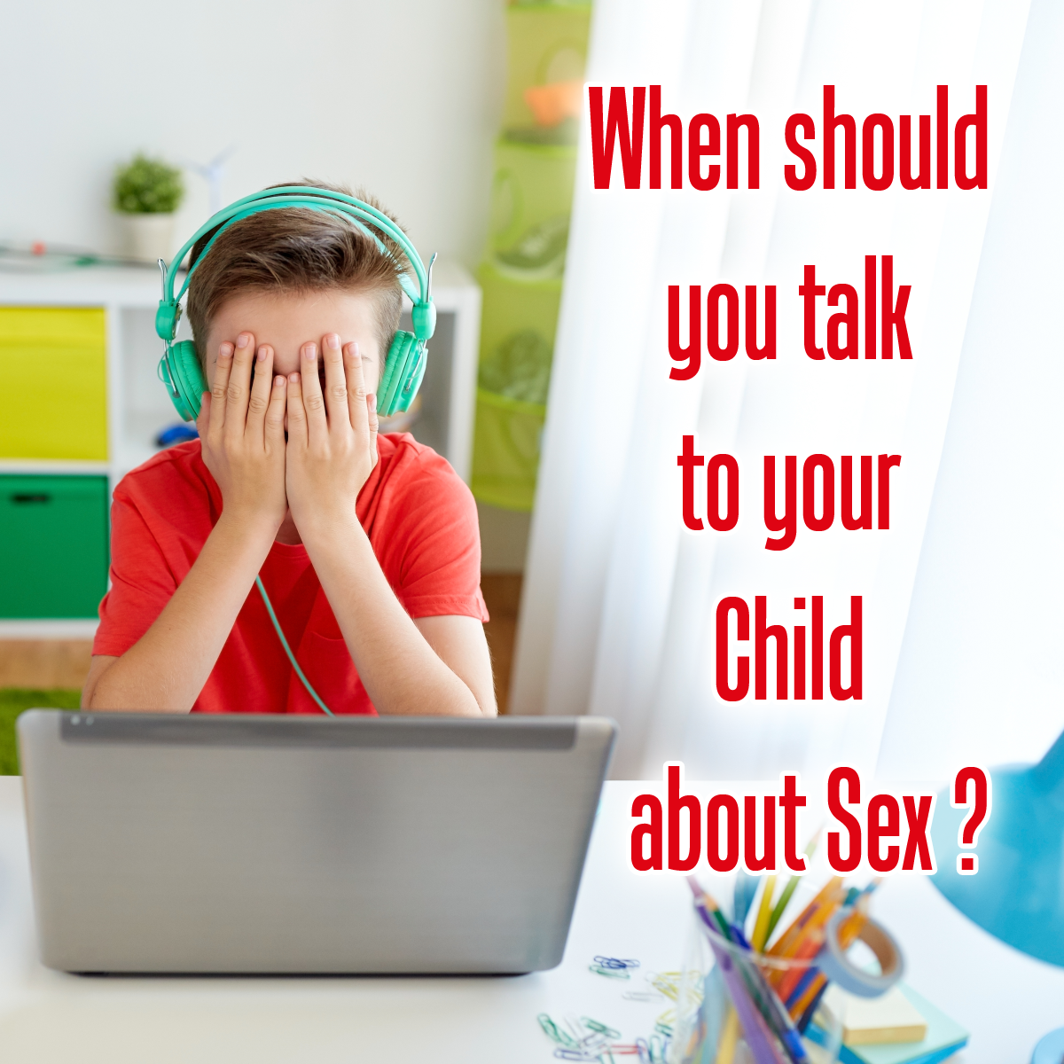 When should you talk to your child about sex?