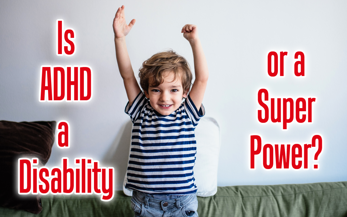 Is ADHD a disability or a super power?