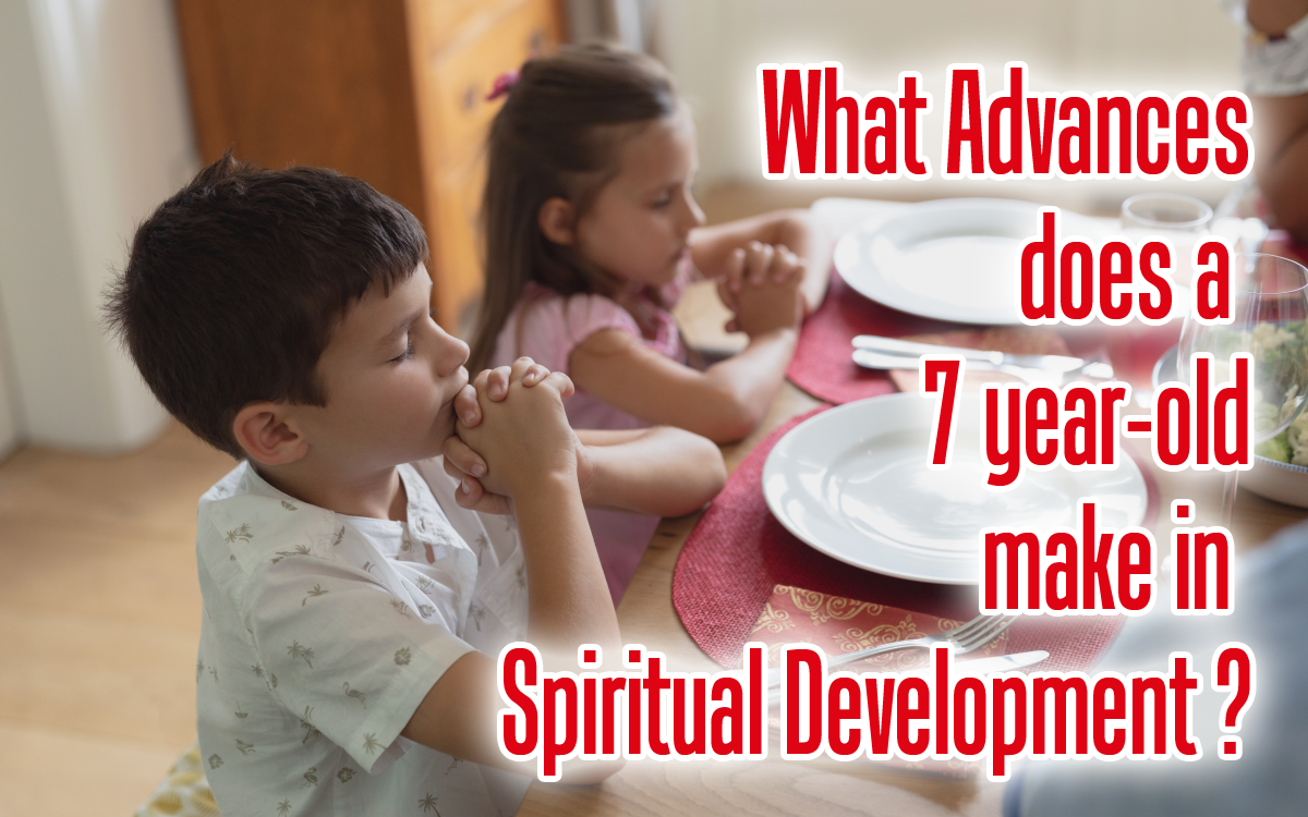 What advances does a 7 year-old make in spiritual development?