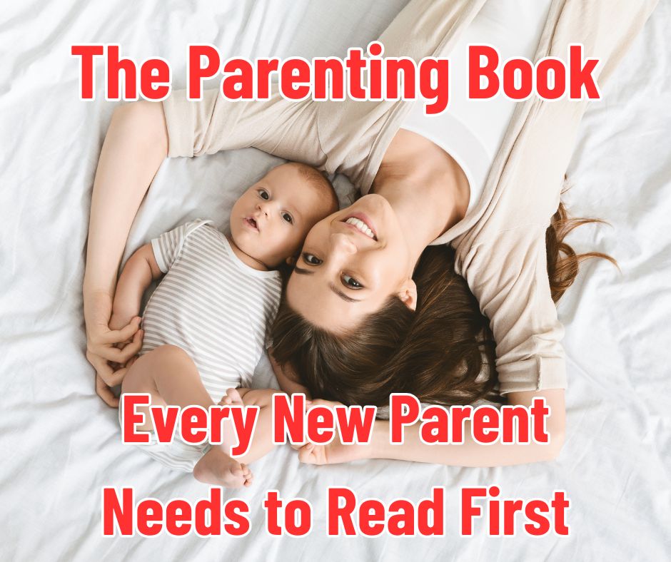 The Parenting Book for Newborns Every Parent Needs to Read First