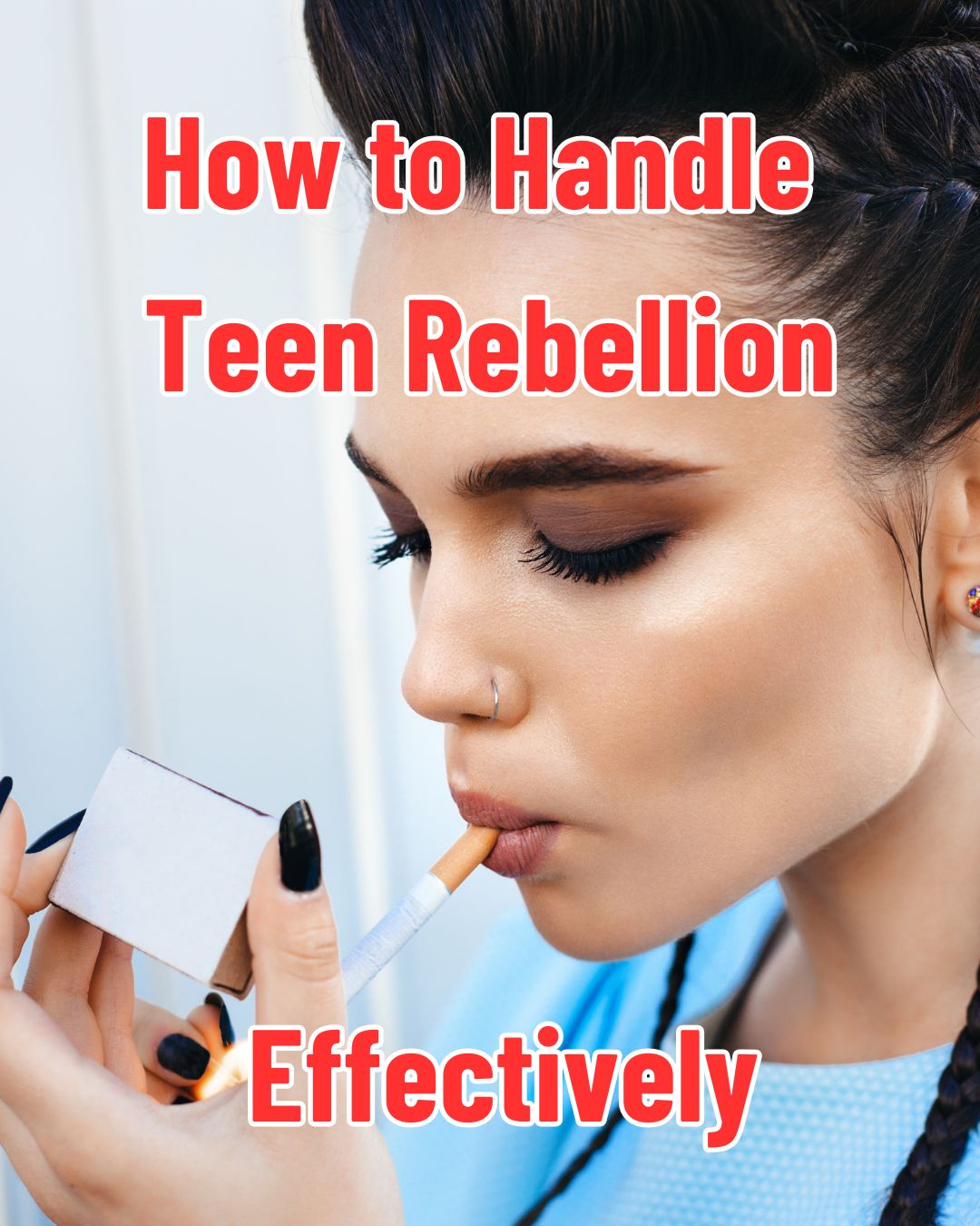 How to Handle Teen Rebellion: Tips Every Parent Needs